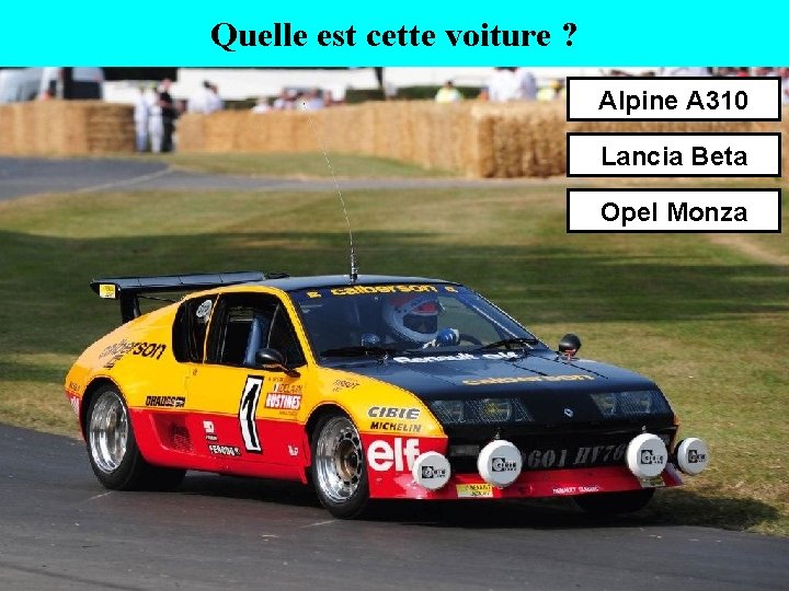 Quelle est cette voiture ? Alpine A 310 Lancia Beta Opel Monza 