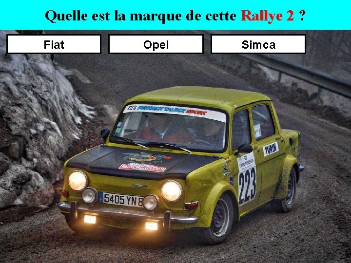 Quelle est la marque de cette Rallye 2 ? Fiat Opel Simca 