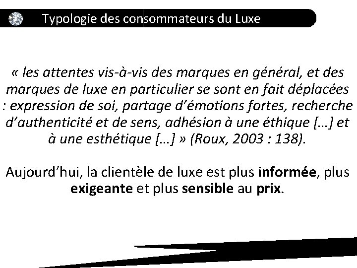 Typologie des consommateurs du Luxe « les attentes vis-à-vis des marques en général, et