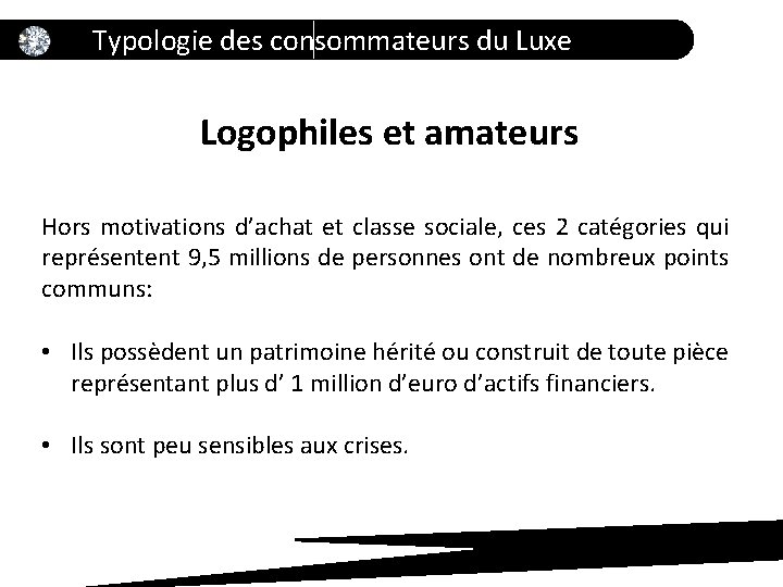 Typologie des consommateurs du Luxe Logophiles et amateurs Hors motivations d’achat et classe sociale,