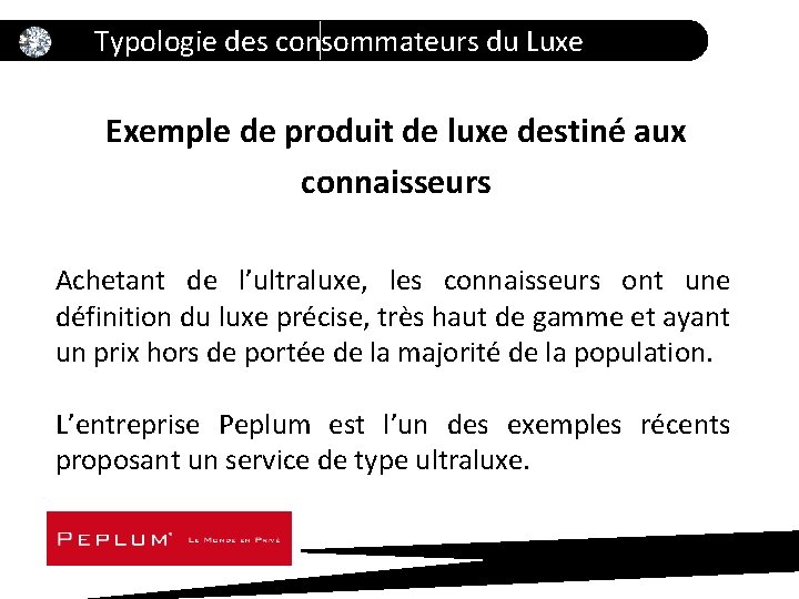 Typologie des consommateurs du Luxe Exemple de produit de luxe destiné aux connaisseurs Achetant