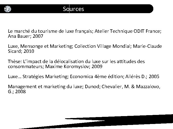 Sources Le marché du tourisme de luxe français; Atelier Technique ODIT France; Ana Bauer;