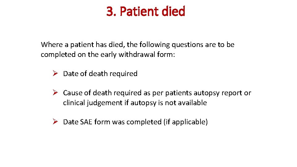 3. Patient died Where a patient has died, the following questions are to be 3. Patient died Where a patient has died, the following questions are to be