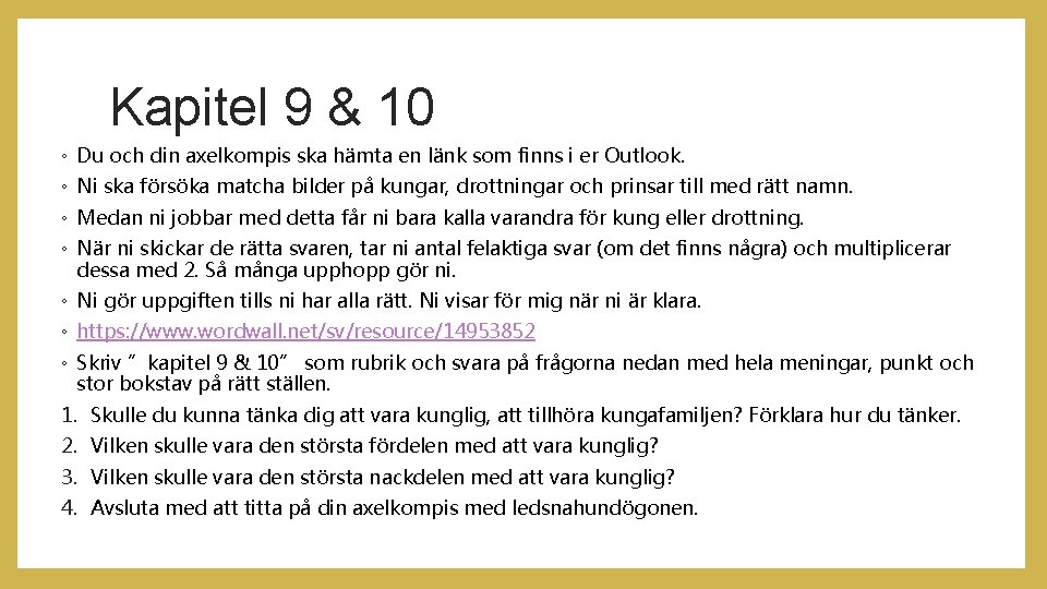 Kapitel 9 & 10 ◦ Du och din axelkompis ska hämta en länk som