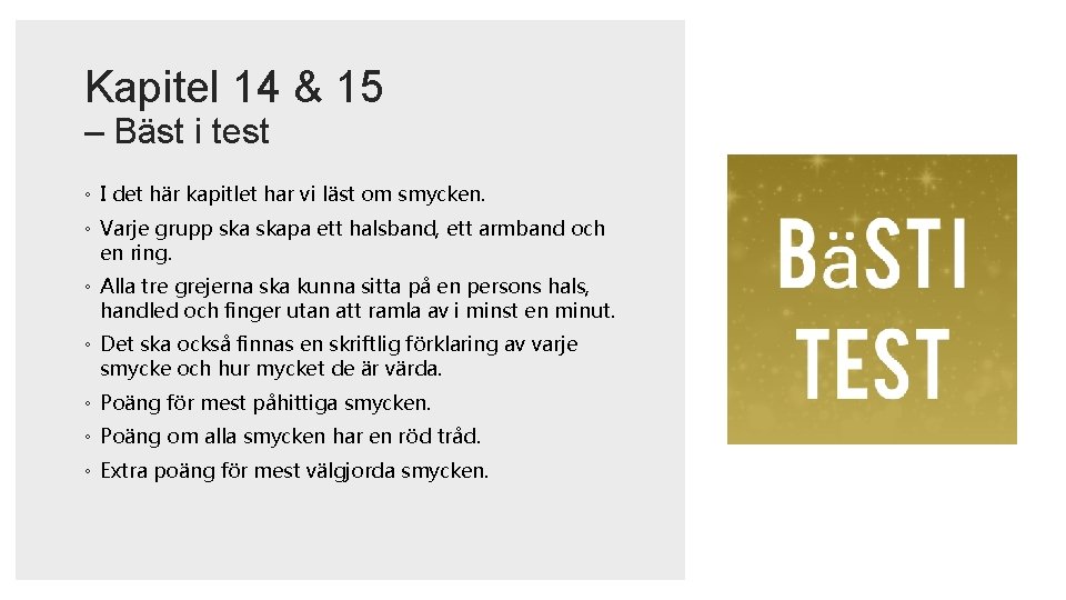 Kapitel 14 & 15 – Bäst i test ◦ I det här kapitlet har