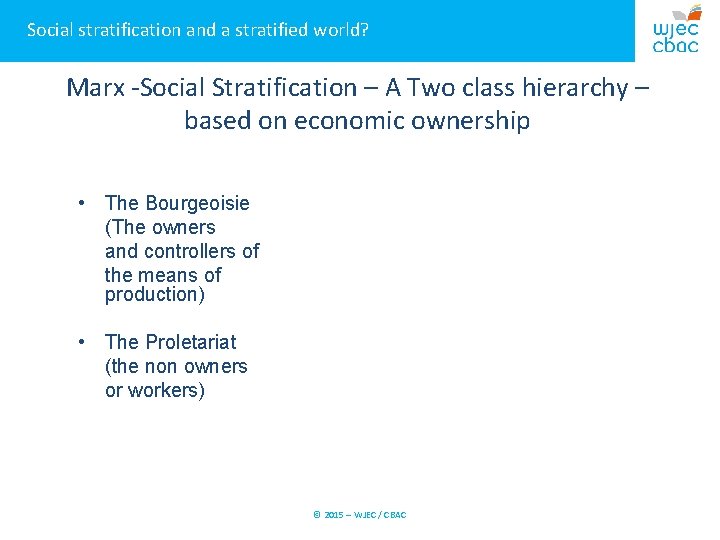 Social stratification and a stratified world? Marx -Social Stratification – A Two class hierarchy