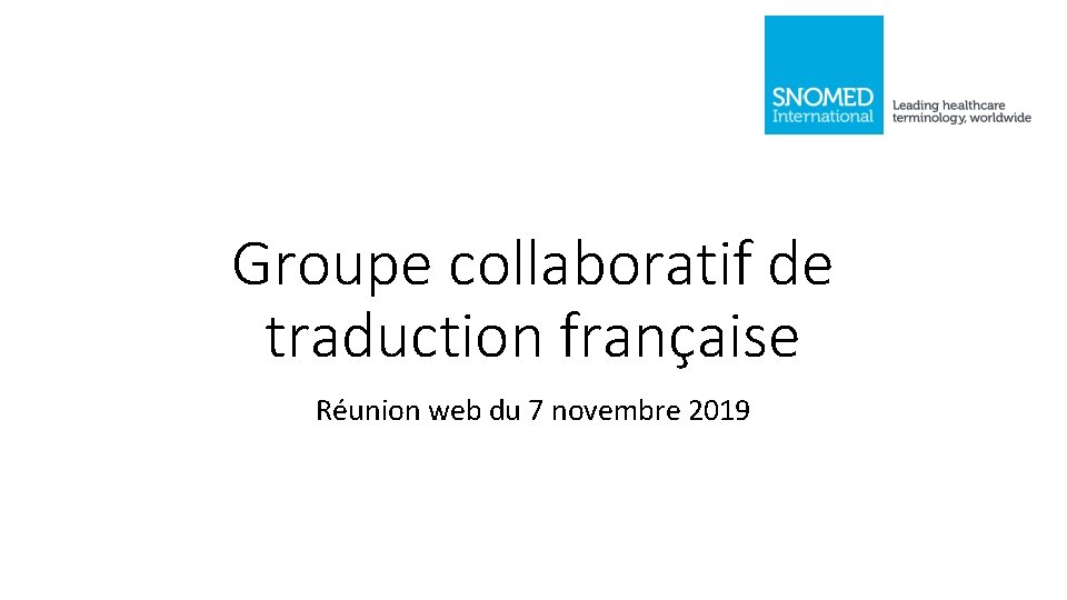 Groupe collaboratif de traduction française Réunion web du 7 novembre 2019 