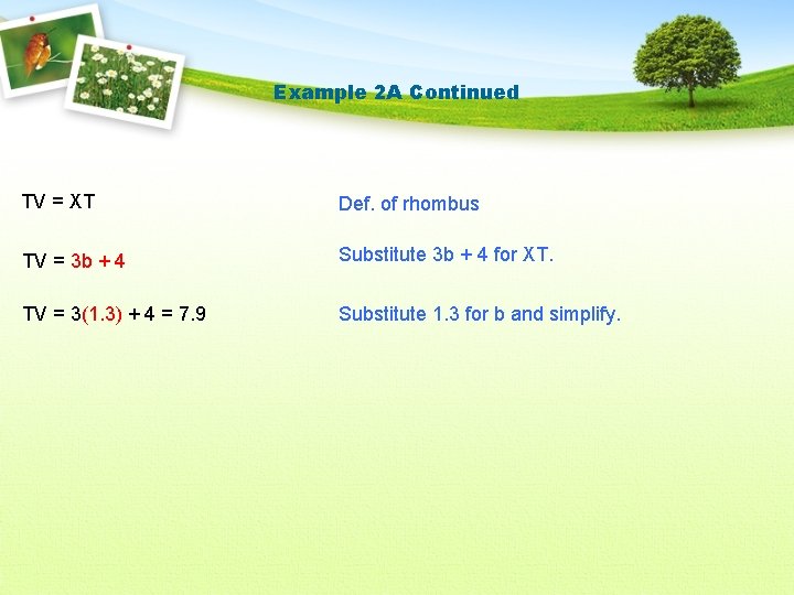 Example 2 A Continued TV = XT Def. of rhombus TV = 3 b