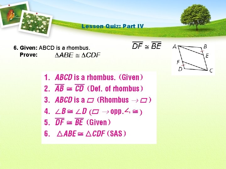 Lesson Quiz: Part IV 6. Given: ABCD is a rhombus. Prove: 