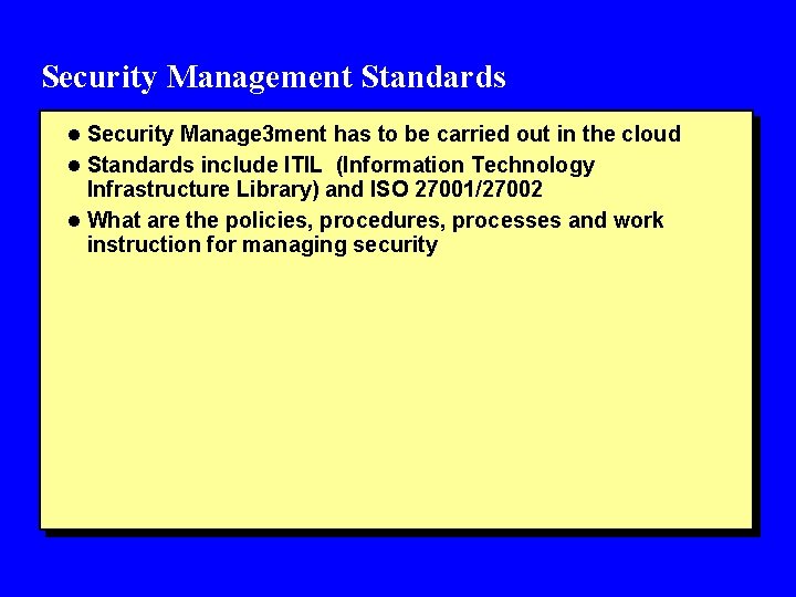 Security Management Standards l Security Manage 3 ment has to be carried out in