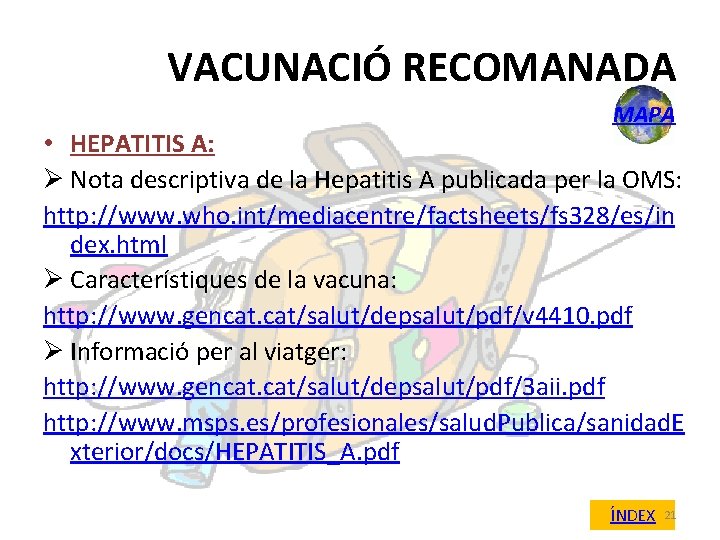 VACUNACIÓ RECOMANADA MAPA • HEPATITIS A: Ø Nota descriptiva de la Hepatitis A publicada