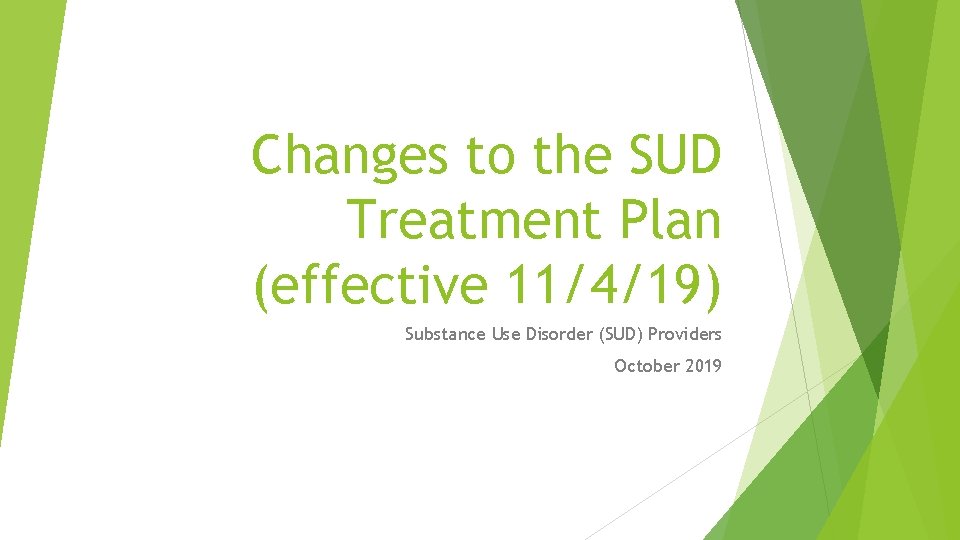 Changes to the SUD Treatment Plan effective 11419