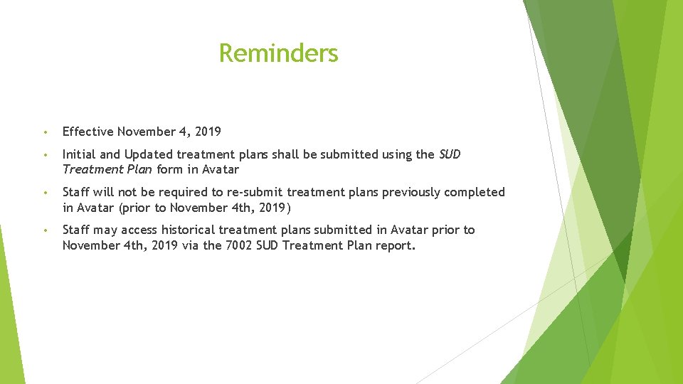 Reminders • Effective November 4, 2019 • Initial and Updated treatment plans shall be