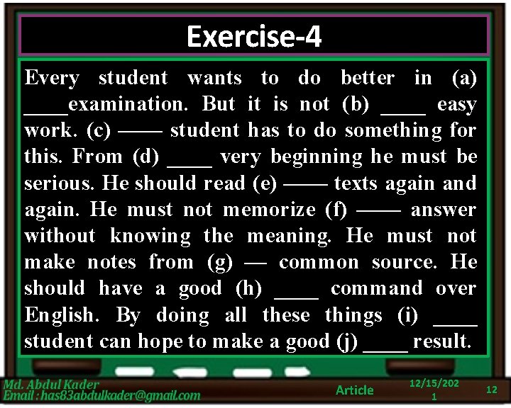 Exercise-4 Every student wants to do better in (a) ____examination. But it is not