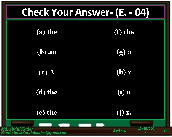 Check Your Answer- (E. - 04) (a) the (f) the (b) an (g) a