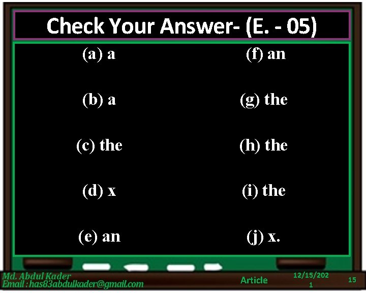 Check Your Answer- (E. - 05) (a) a (f) an (b) a (g) the
