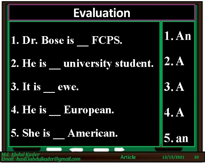 Evaluation 1. Dr. Bose is __ FCPS. 1. An 2. He is __ university