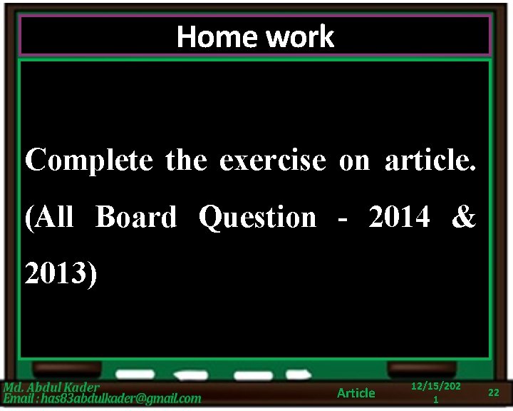 Home work Complete the exercise on article. (All Board Question - 2014 & 2013)