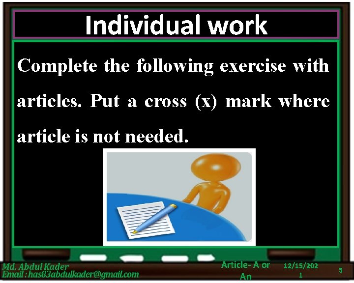 Individual work Complete the following exercise with articles. Put a cross (x) mark where