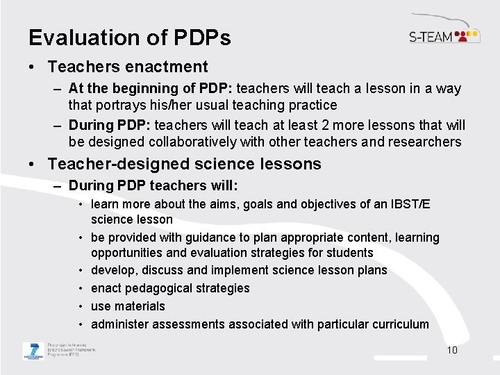 Evaluation of PDPs • Teachers enactment – At the beginning of PDP: teachers will