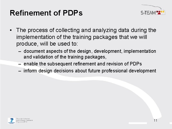 Refinement of PDPs • The process of collecting and analyzing data during the implementation