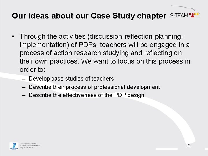 Our ideas about our Case Study chapter • Through the activities (discussion-reflection-planningimplementation) of PDPs,