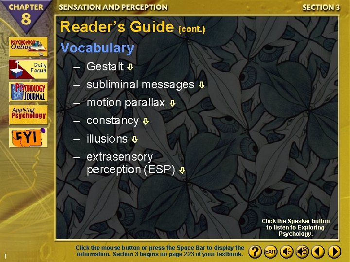 Reader’s Guide (cont. ) Vocabulary – Gestalt – subliminal messages – motion parallax –