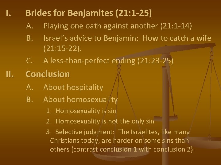 I. Brides for Benjamites (21: 1 -25) A. B. C. II. Playing one oath