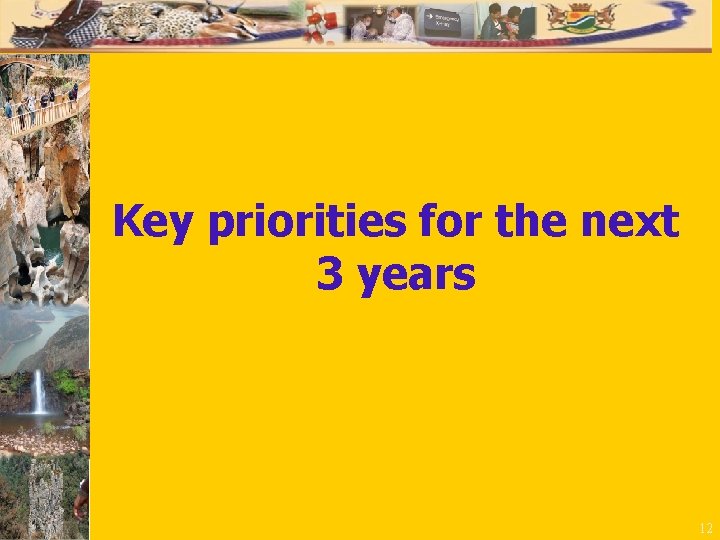 Key priorities for the next 3 years 12 