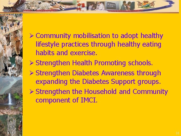 Ø Community mobilisation to adopt healthy lifestyle practices through healthy eating habits and exercise.