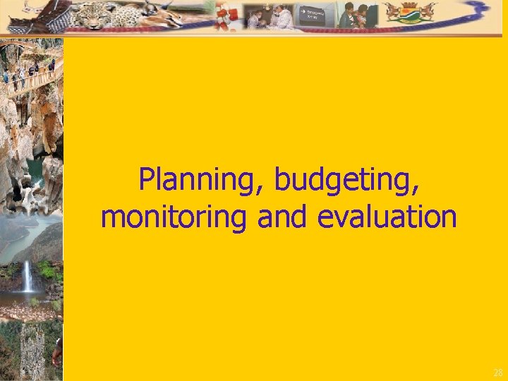 Planning, budgeting, monitoring and evaluation 28 