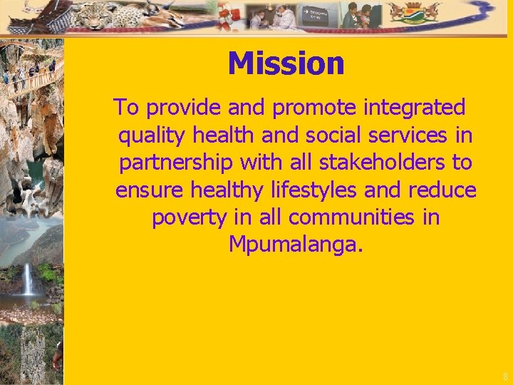 Mission To provide and promote integrated quality health and social services in partnership with