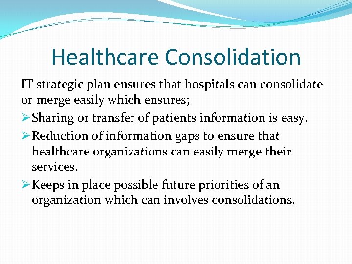 Healthcare Consolidation IT strategic plan ensures that hospitals can consolidate or merge easily which