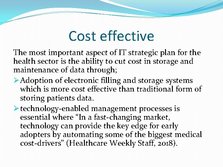 Cost effective The most important aspect of IT strategic plan for the health sector