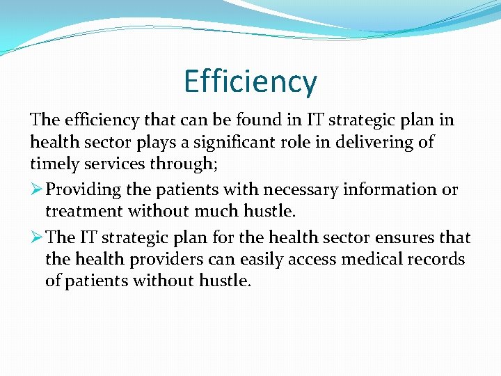 Efficiency The efficiency that can be found in IT strategic plan in health sector