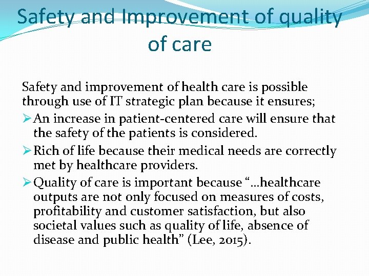 Safety and Improvement of quality of care Safety and improvement of health care is