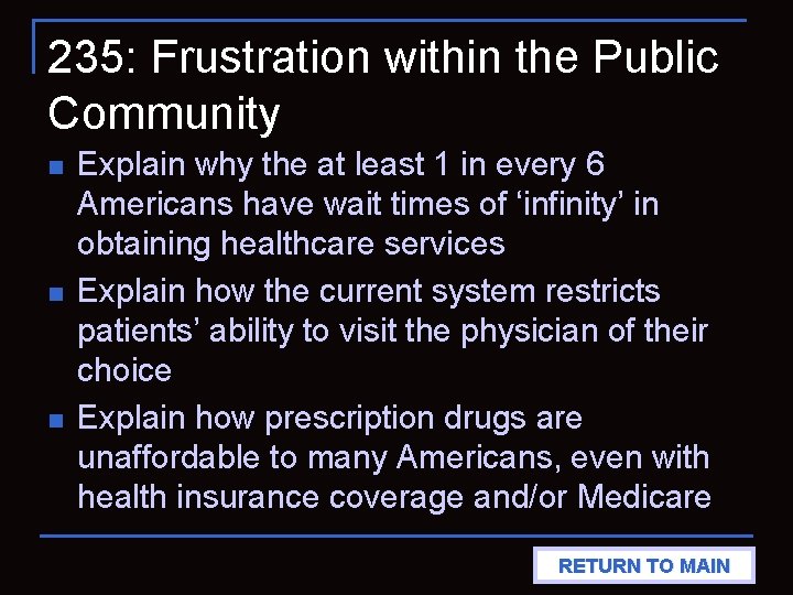 235: Frustration within the Public Community n n n Explain why the at least