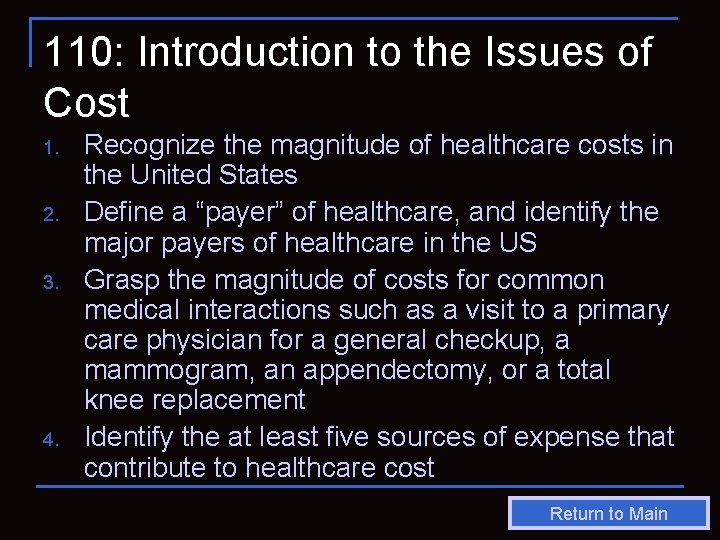 110: Introduction to the Issues of Cost 1. 2. 3. 4. Recognize the magnitude