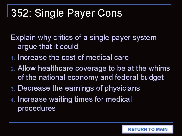 352: Single Payer Cons Explain why critics of a single payer system argue that