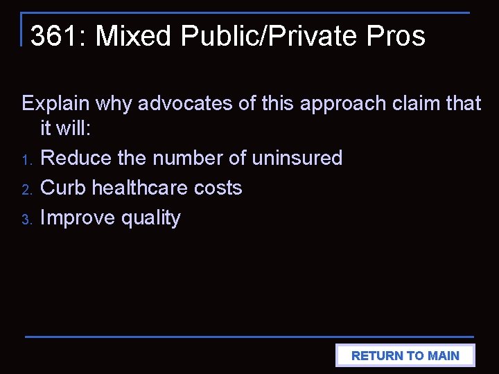 361: Mixed Public/Private Pros Explain why advocates of this approach claim that it will: