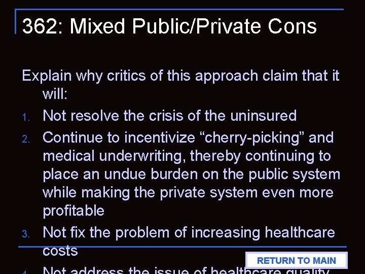 362: Mixed Public/Private Cons Explain why critics of this approach claim that it will: