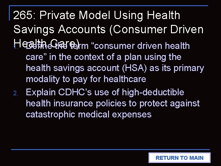 265: Private Model Using Health Savings Accounts (Consumer Driven Health 1. Define. Care) the