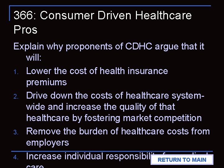 366: Consumer Driven Healthcare Pros Explain why proponents of CDHC argue that it will: