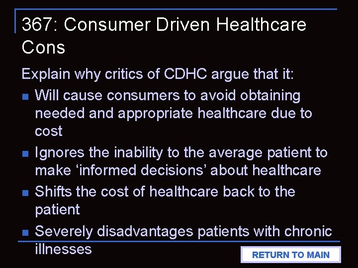 367: Consumer Driven Healthcare Cons Explain why critics of CDHC argue that it: n