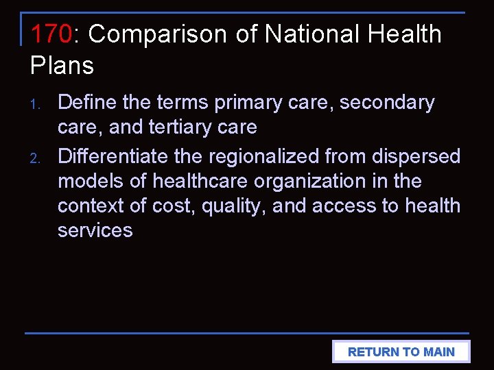 170: Comparison of National Health Plans 1. 2. Define the terms primary care, secondary