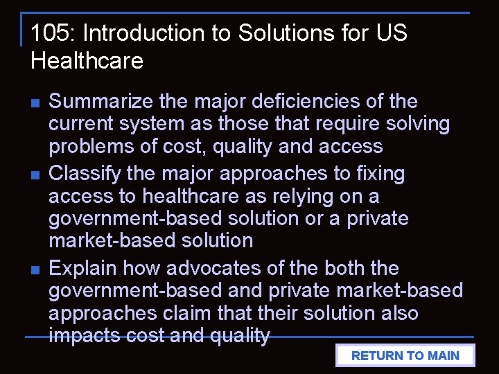 105: Introduction to Solutions for US Healthcare n n n Summarize the major deficiencies