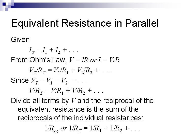 Equivalent Resistance in Parallel Given IT = I 1 + I 2 +. .