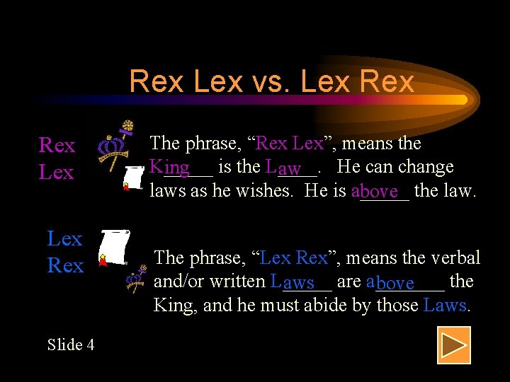 Rex Lex vs. Lex Rex Slide 4 The phrase, “Rex Lex”, means the K_____