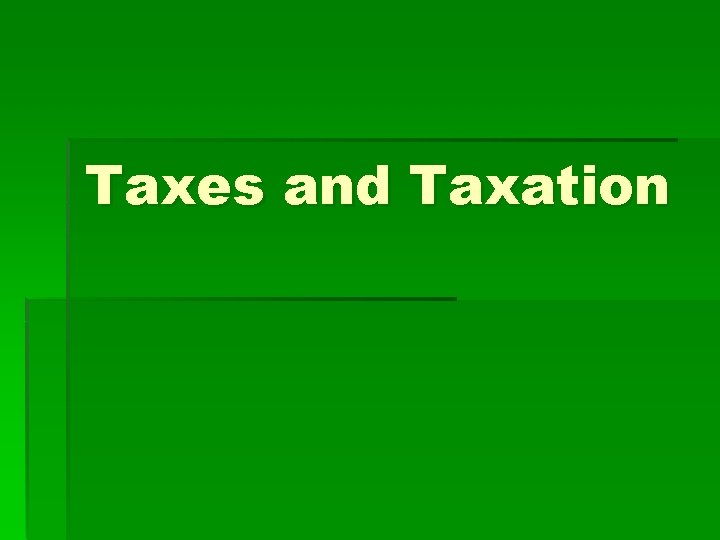 Taxes and Taxation 