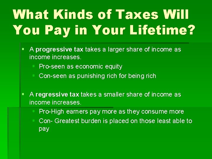 What Kinds of Taxes Will You Pay in Your Lifetime? § A progressive tax
